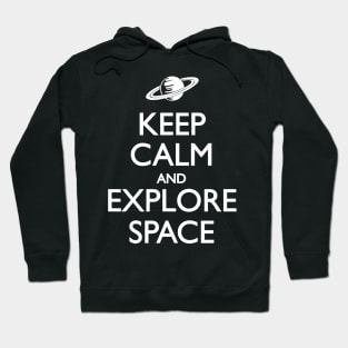 Keep Calm And Explore Space Hoodie